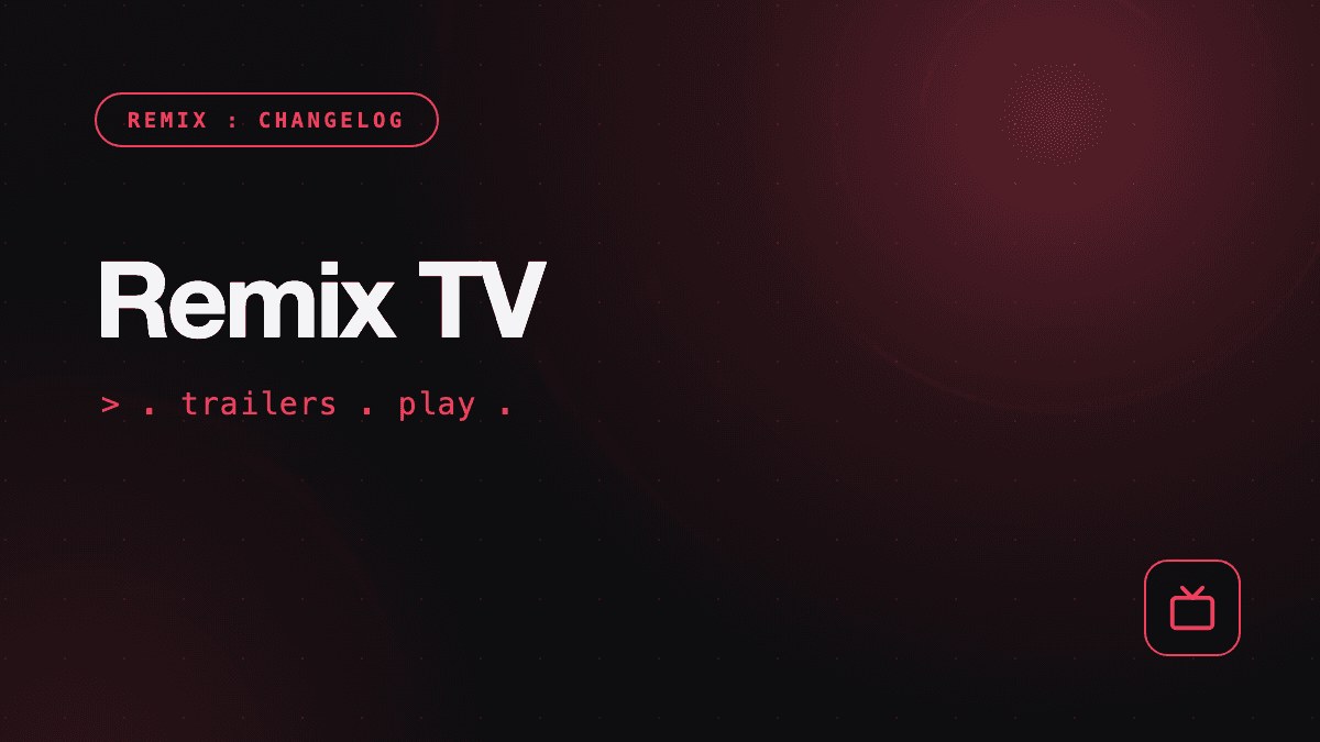Remix TV. Watch first, then play